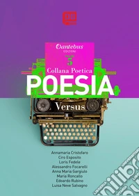Versus. Collana poetica. Nuova ediz.. Vol. 5 libro