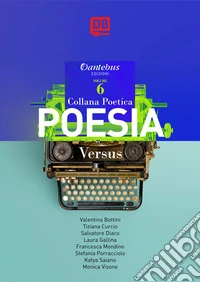 Versus. Collana poetica. Nuova ediz.. Vol. 6 libro