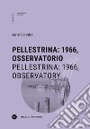 Pellestrina: 1966, osservatorio-Pellestrina: 1966, observatory. Ediz. bilingue libro