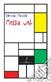 Messia web libro di Moncada Raimondo