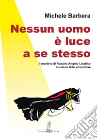 Nessun uomo è luce a se stesso