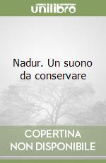 Nadur. Un suono da conservare libro