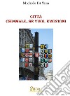 Città. Chiamale, se vuoi, emozioni libro di Di Vico Michele