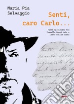 Senti caro Carlo. Fibre Epistolari tra Isabella Rappi Lehr e Carlo Emilio Gadda libro