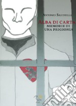 Alba di carta. Memorie di una prigionia libro