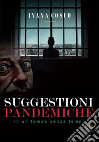 Suggestioni pandemiche. In un tempo senza tempo libro