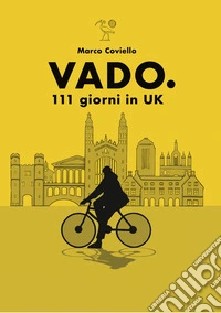 Vado. 111 giorni in UK libro