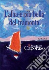 L'alba è più bella del tramonto libro