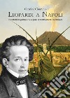 Leopardi a Napoli. Tra sorbettieri, pasticcieri e seguaci della filosofia dei maccheroni libro di Cimmino Carmine