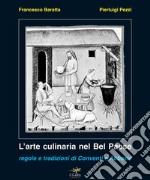 L'arte culinaria nel Bel Paese. Regole e tradizioni di conventi e abbazie libro