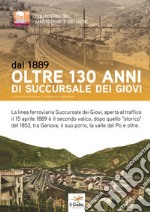 Dal 1889. Oltre 130 anni di Succursale dei Giovi libro