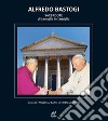 Alfredo Bastogi. Sacerdote di famiglia in famiglia libro di Baratta Francesco Pezzi Pierluigi