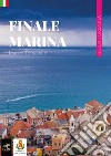 Finale Marina. Guida turistica libro