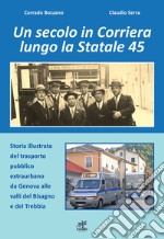 Un secolo in corriera lungo la Statale 45 libro