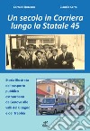 Un secolo in corriera lungo la Statale 45 libro di Bozzano Corrado Serra Claudio