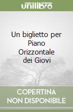 Un biglietto per Piano Orizzontale dei Giovi libro