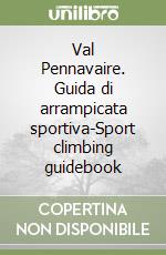 Val Pennavaire. Guida di arrampicata sportiva-Sport climbing guidebook libro