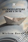 Le cento lettere di me e te libro di Russo Miriam