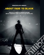 About Fade to black. Analisi e libera interpretazione della canzone «Fade to black» dei Metallica