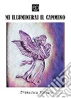 Mi illuminerai il cammino libro