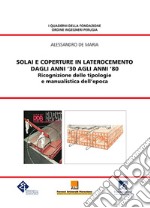 Solai e coperture in laterocemento dagli anni '30 agli anni '80. Ricognizione delle tipologie e manualistica dell'epoca libro