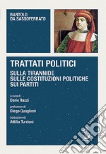 Trattati politici. Sulla tirannide-Sulle costituzioni politiche-Sui partiti libro