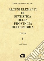 Alcuni elementi di statistica della Provincia dell'Umbria, 1872