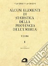 Alcuni elementi di statistica della Provincia dell'Umbria, 1872 libro