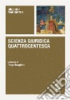 Scienza giuridica quattrocentesca libro