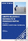 Libertà religiosa e nazionalità in Francesco Ruffini con l'edizione di Sionismo e Società delle Nazioni (1919) libro