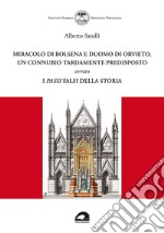 Miracolo di Bolsena e Duomo di Orvieto, un connubio tardamente predisposto ovvero i passi falsi della storia