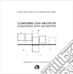 Comporre con archetipi-Composing with archetypes