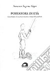 Portatore di età. Considerazioni di un giovane-anziano al tempo della pandemia libro di Negro Francesco Eugenio