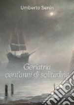 Geriatria cent'anni di solitudine