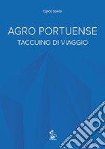 Agro portuense. Taccuino di viaggio libro