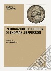 L'educazione giuridica di Thomas Jefferson libro