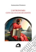 L'astronomia con gli occhi di Dante libro