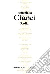 Radici libro di Cianci Antonietta