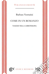 Come in un romanzo. Viaggio nella libroterapia