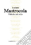 Fiducia nel nulla libro di Mastrocola Luciano