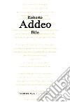 Bile libro di Addeo Roberto