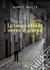 La lunga strada verso il giorno libro