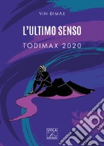 L'ultimo senso: Todimax 2020