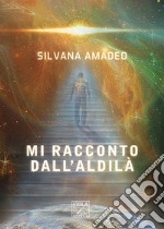 Mi racconto dall'aldilà