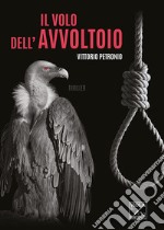 Il volo dell'avvoltoio libro