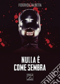 Nulla è come sembra
