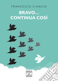Bravo... continua cosi