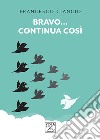 Bravo... continua cosi libro