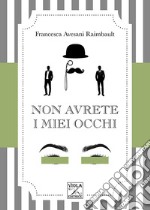 Non avrete i miei occhi