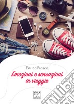 Emozioni e sensazioni in viaggio